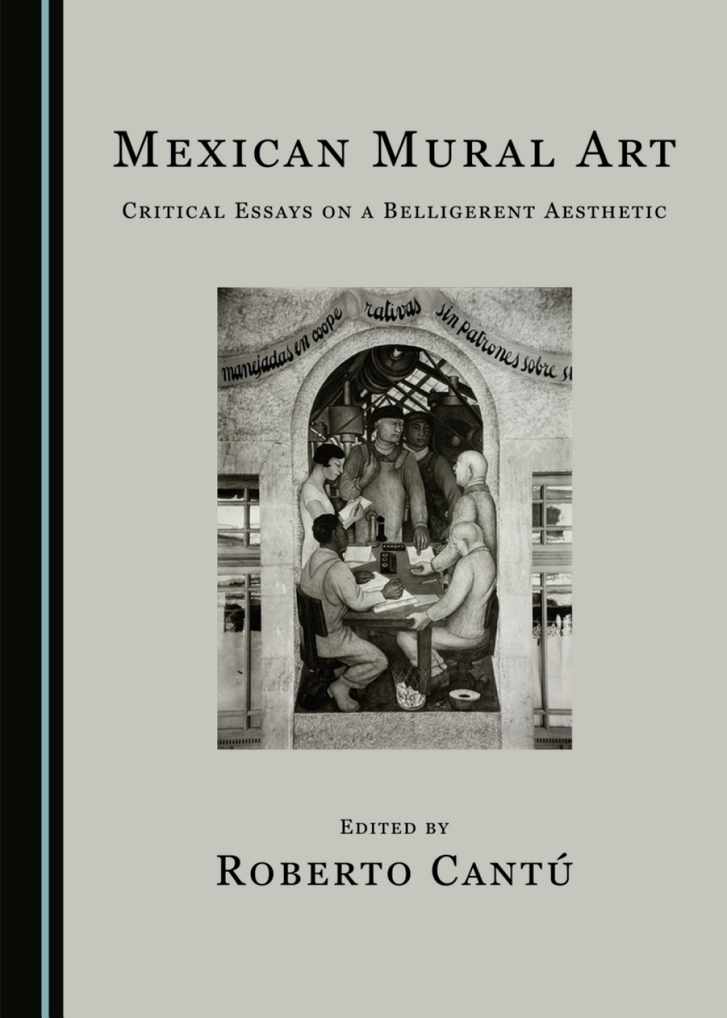 Mexican Mural Art Critical Essays on a Belligerent Aesthetic 1st Edition â€“ PDF/EPUB Version Downloadable