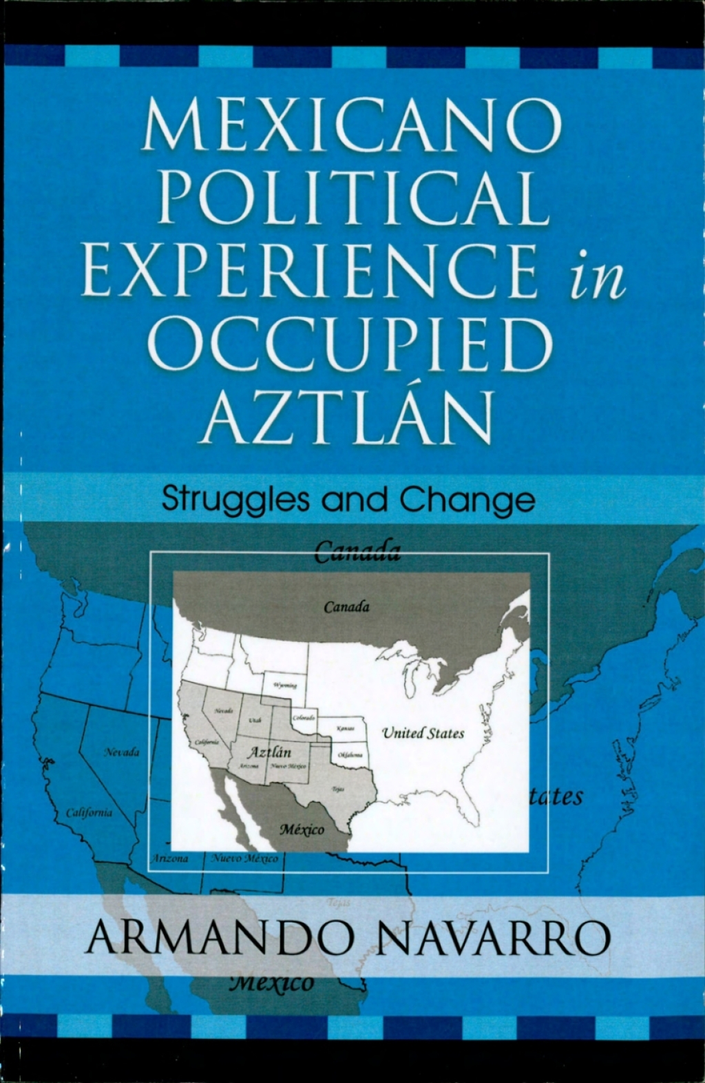 Mexicano Political Experience in Occupied Aztlan Struggles and Change 1st Edition â€“ PDF/EPUB Version Downloadable