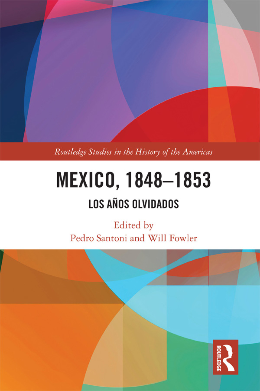 Mexico, 1848-1853 Los AÃ±os Olvidados 1st Edition â€“ PDF/EPUB Version Downloadable