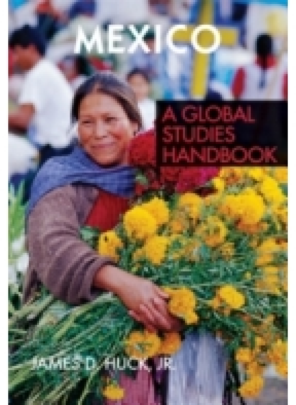 Mexico A Global Studies Handbook 1st Edition â€“ PDF/EPUB Version Downloadable