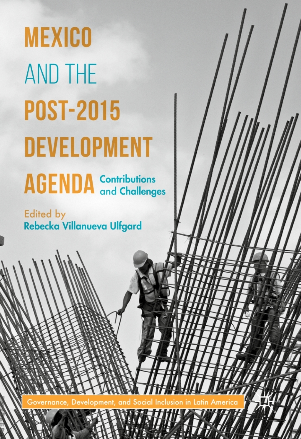 Mexico and the Post-2015 Development Agenda Contributions and Challenges  â€“ PDF/EPUB Version Downloadable