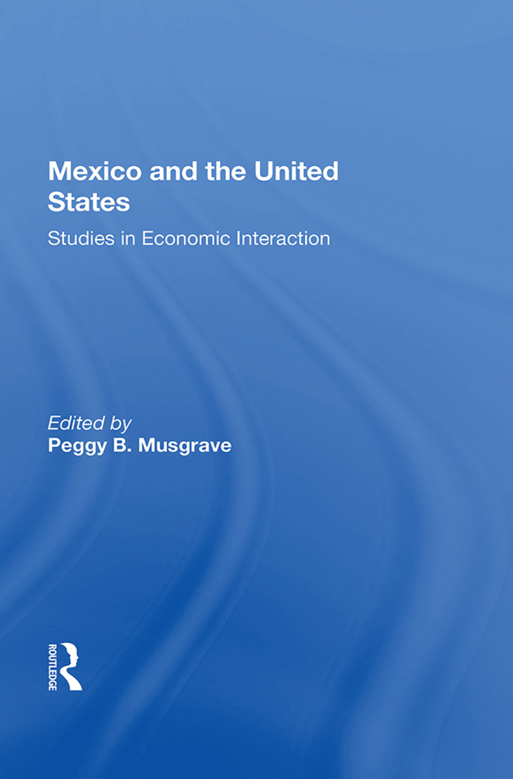 Mexico And The U.s. Studies In Economic Interaction 1st Edition â€“ PDF/EPUB Version Downloadable