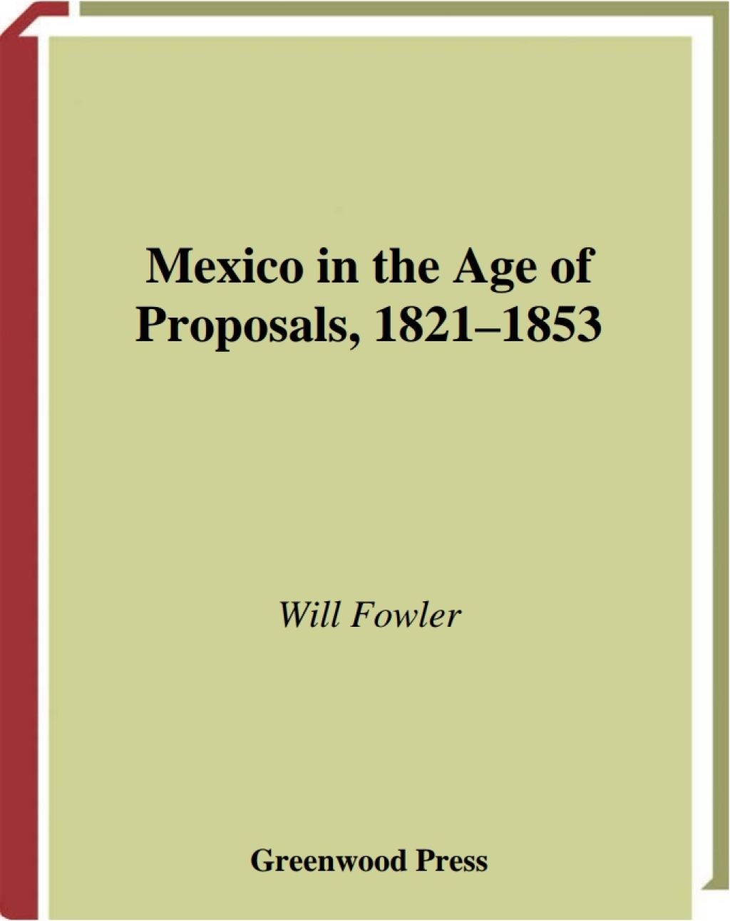 Mexico in the Age of Proposals, 1821-1853 1st Edition â€“ PDF/EPUB Version Downloadable