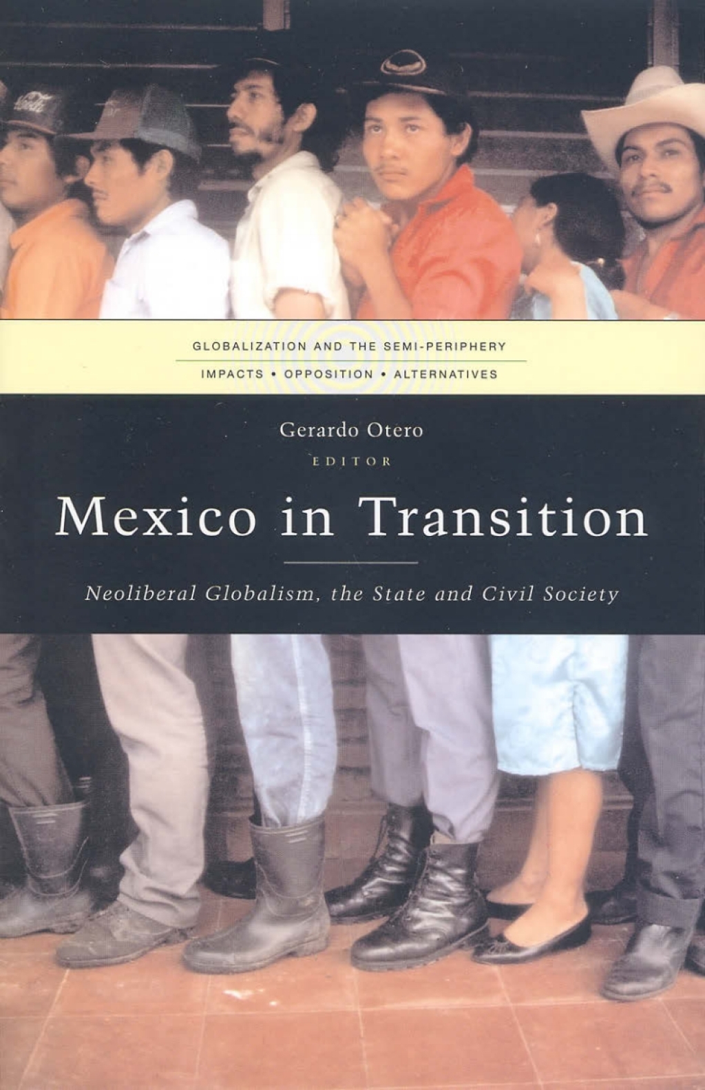 Mexico in Transition Neoliberal Globalism, the State and Civil Society 1st Edition â€“ PDF/EPUB Version Downloadable