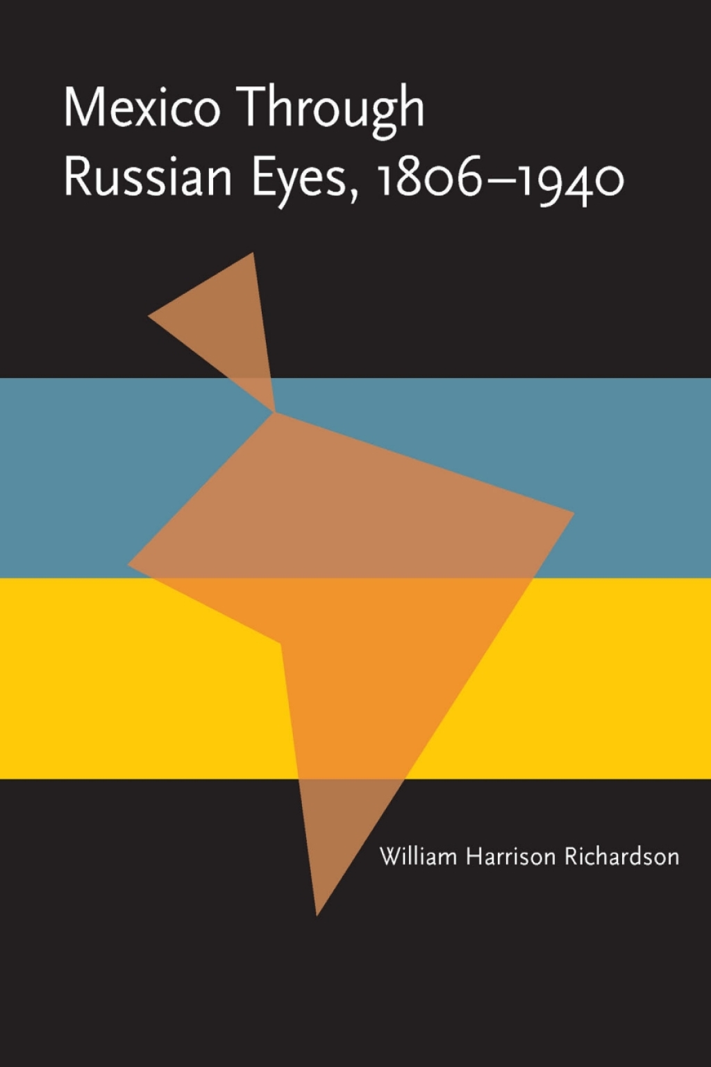 Mexico Through Russian Eyes, 1806-1940  â€“ PDF/EPUB Version Downloadable