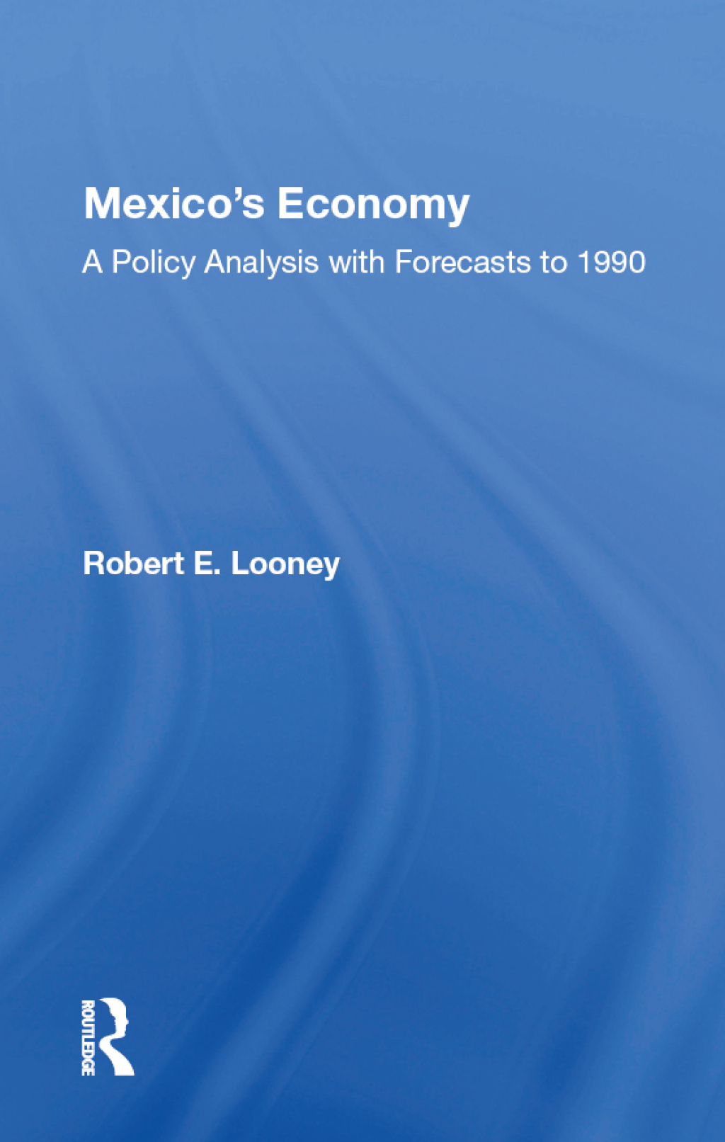 Mexico's Economy A Policy Analysis With Forecasts To 1990 1st Edition â€“ PDF/EPUB Version Downloadable