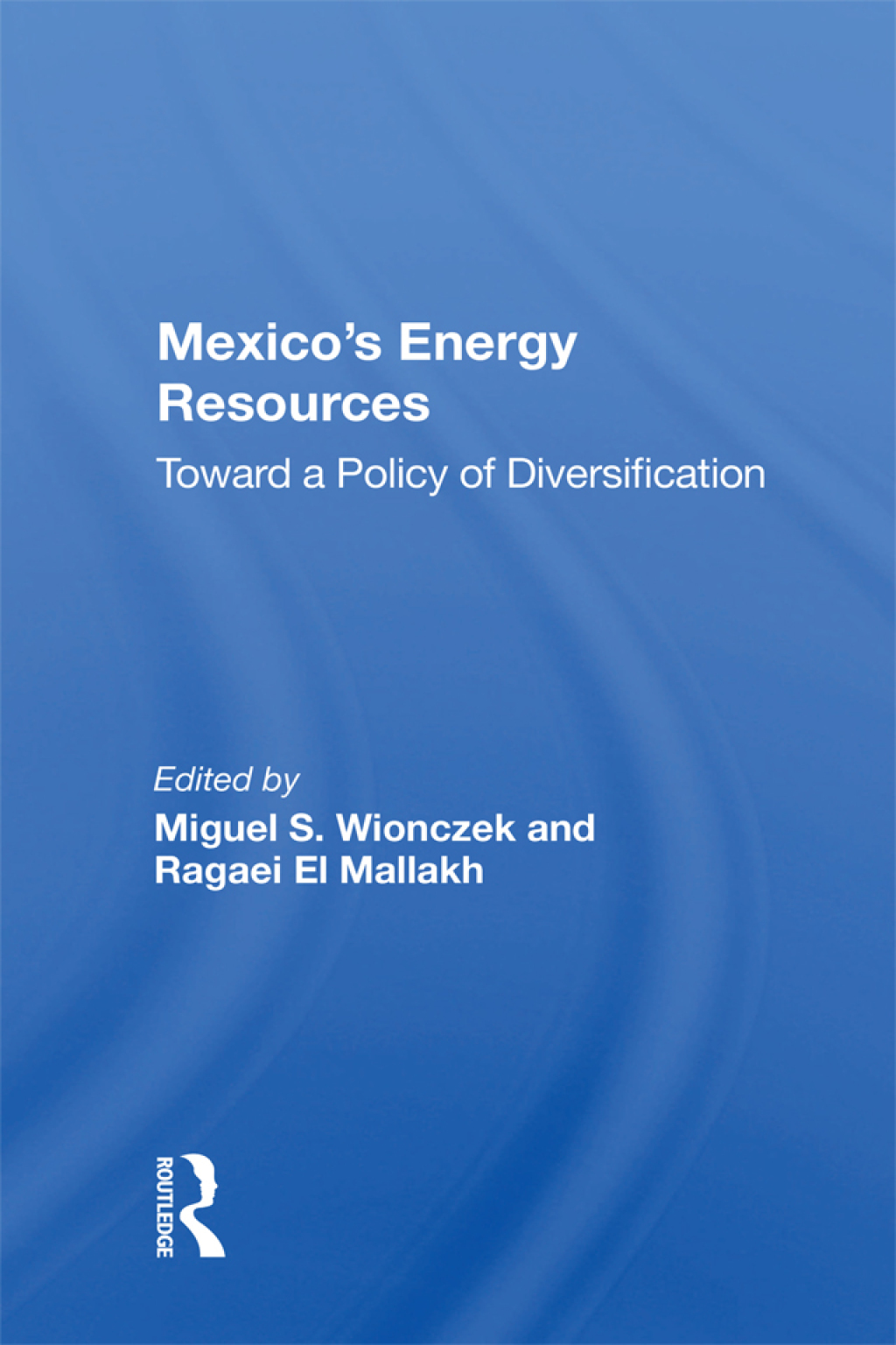 Mexico's Energy Resources Toward A Policy Of Diversification 1st Edition â€“ PDF/EPUB Version Downloadable