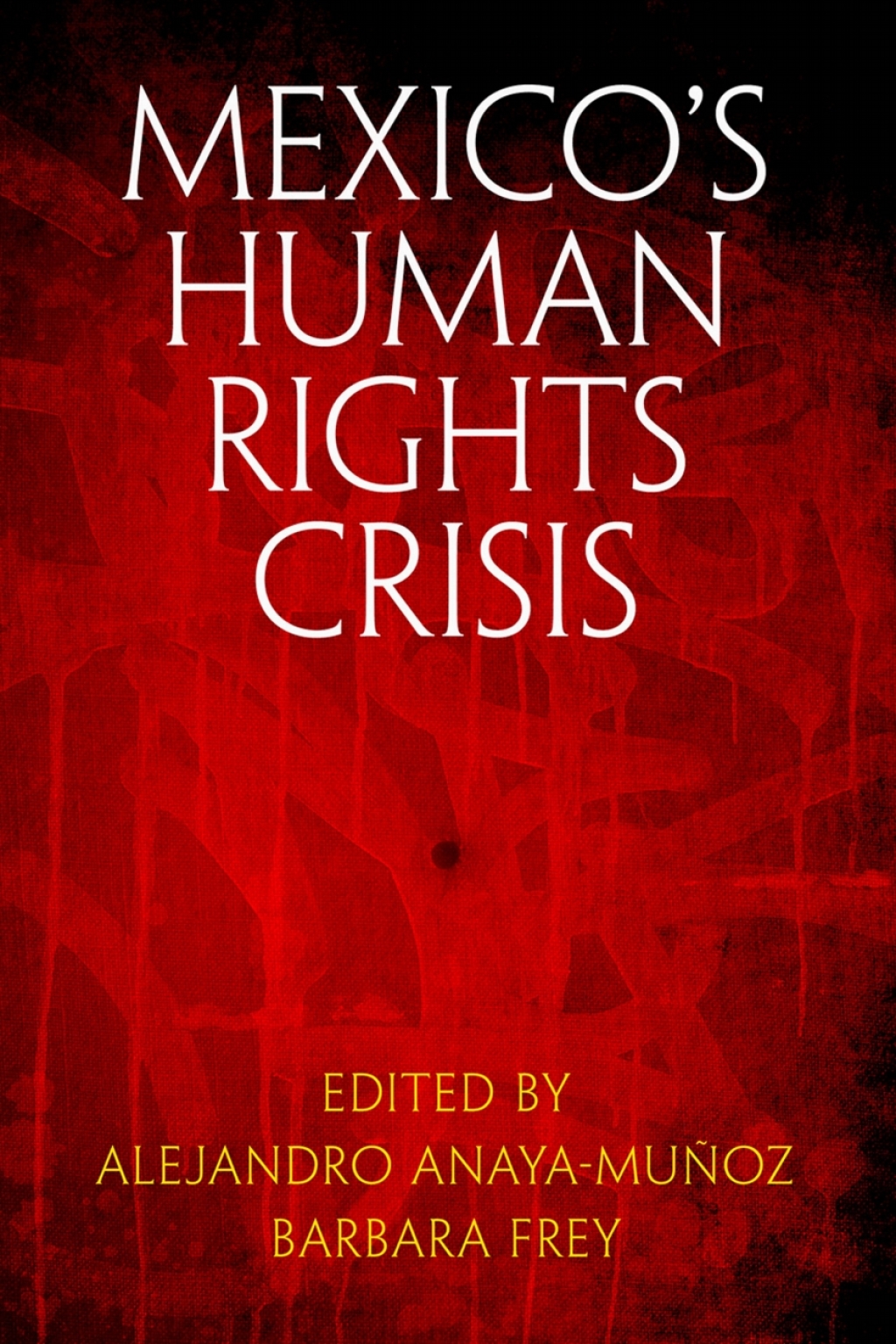 Mexico's Human Rights Crisis  â€“ PDF/EPUB Version Downloadable