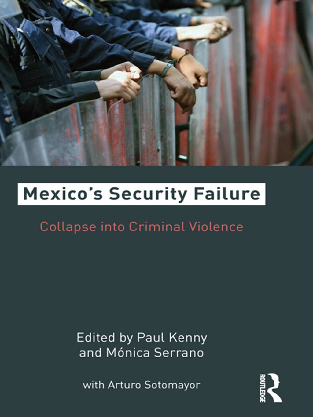 Mexico's Security Failure Collapse into Criminal Violence 1st Edition â€“ PDF/EPUB Version Downloadable