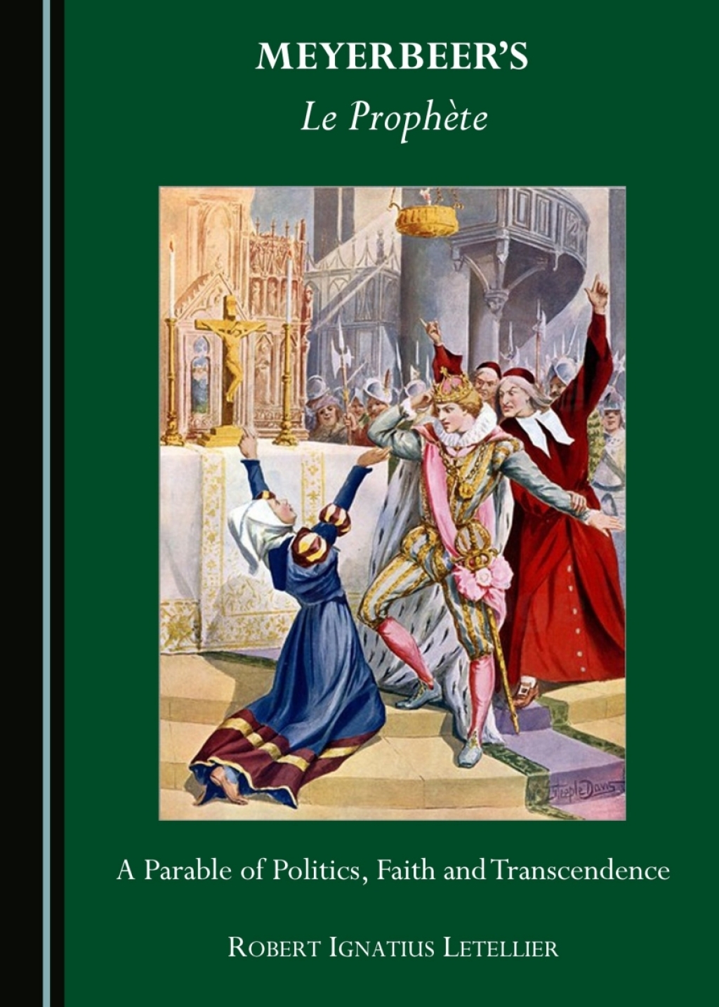 Meyerbeerâ€™s Le ProphÃ¨te A Parable of Politics, Faith and Transcendence 1st Edition â€“ PDF/EPUB Version Downloadable