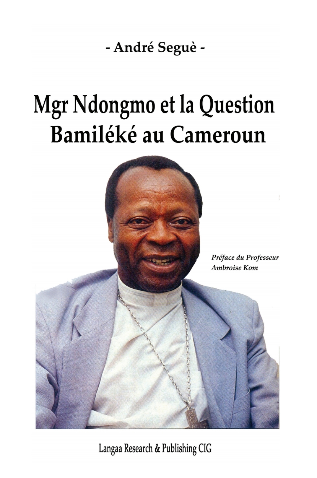 Mgr Ndongmo et la Question Bamileke au C 1st Edition â€“ PDF/EPUB Version Downloadable