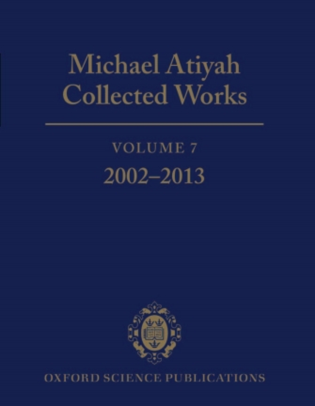 Michael Atiyah Collected Works Volume 7: 2002-2013  â€“ PDF/EPUB Version Downloadable