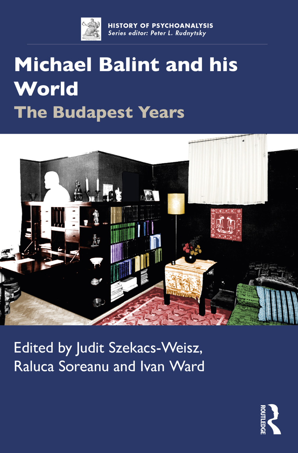 Michael Balint and his World: The Budapest Years 1st Edition - (PDF/EPUB Version)
