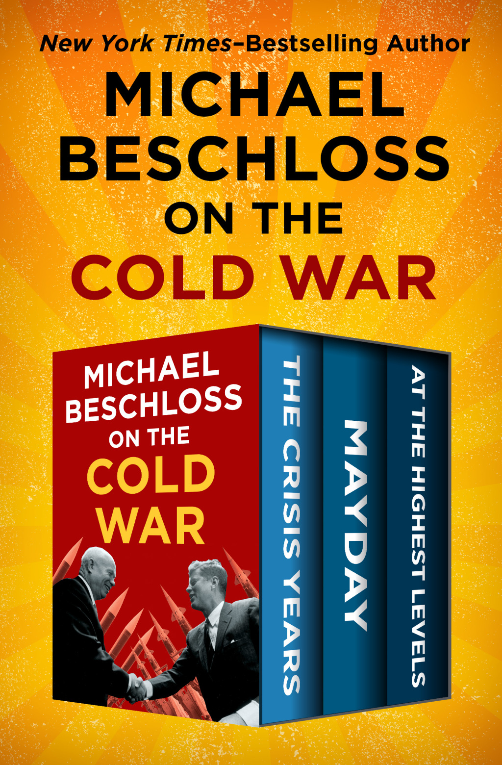 Michael Beschloss on the Cold War The Crisis Years, Mayday, and At the Highest Levels  â€“ PDF/EPUB Version Downloadable
