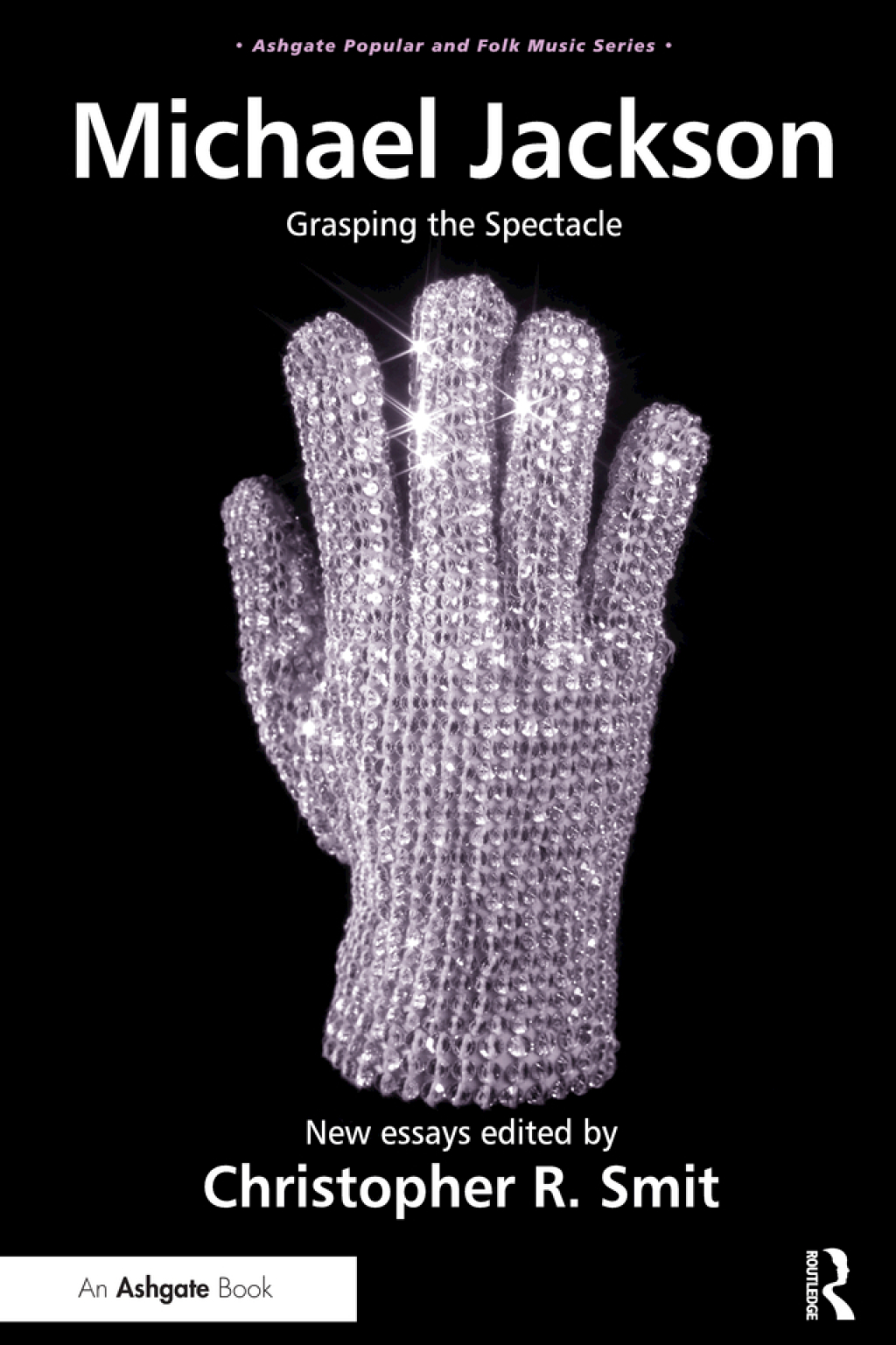 Michael Jackson Grasping the Spectacle 1st Edition â€“ PDF/EPUB Version Downloadable