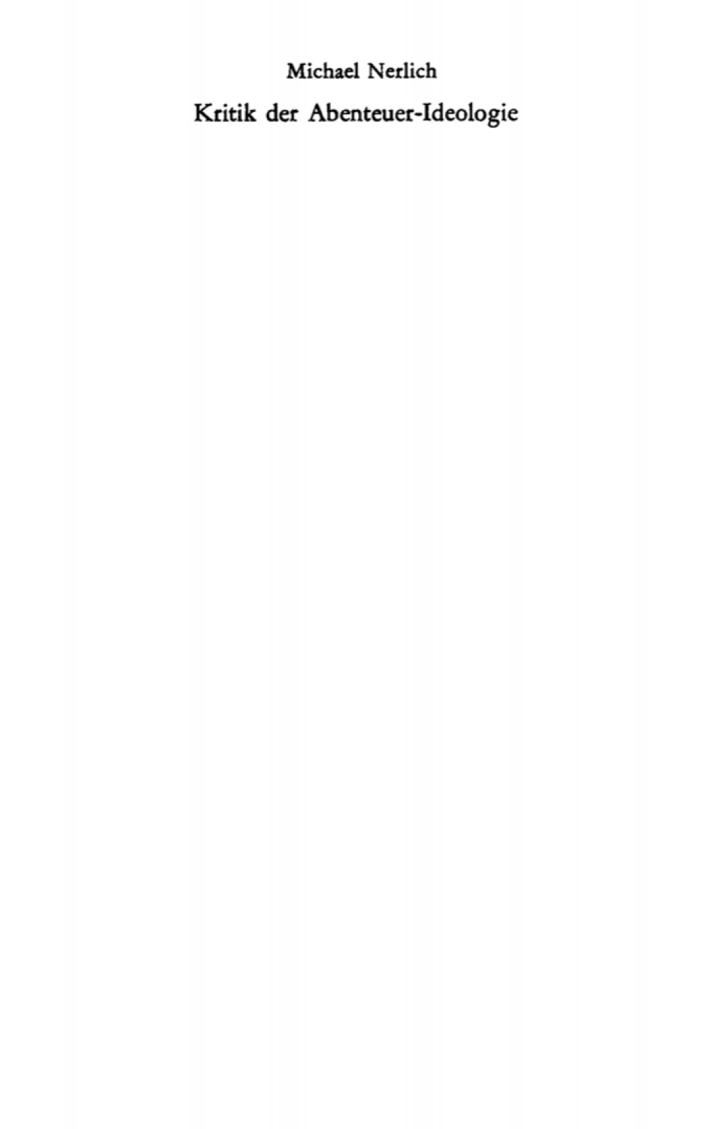 Michael Nerlich: Kritik der Abenteuer-Ideologie. Teil 1 1st Edition â€“ PDF/EPUB Version Downloadable