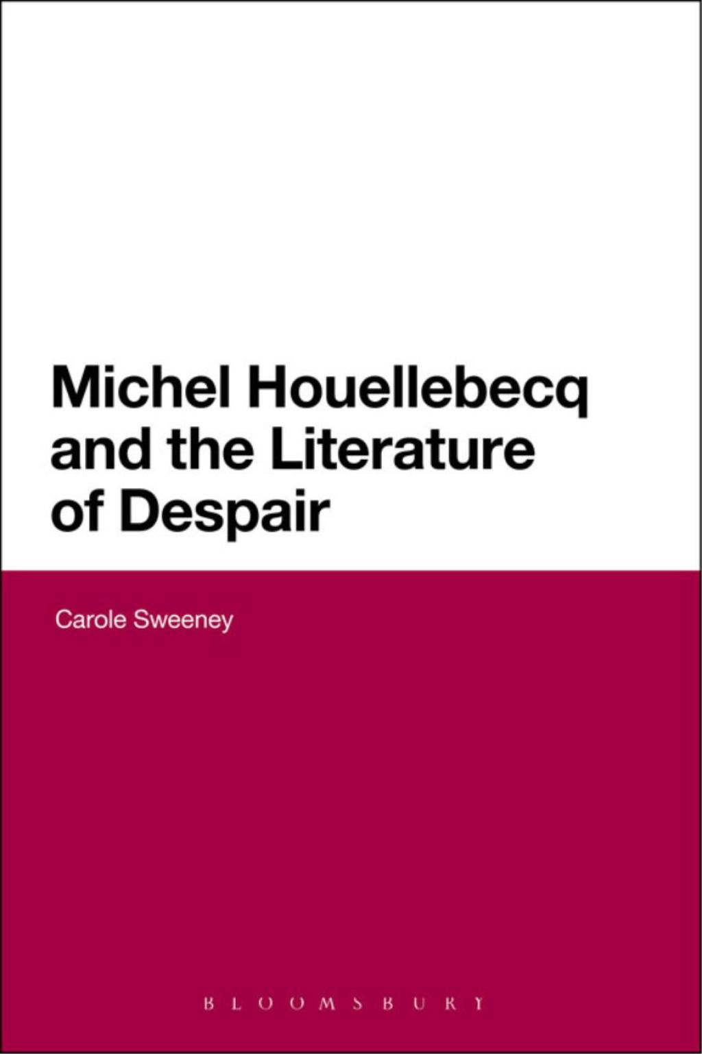 Michel Houellebecq and the Literature of Despair 1st Edition â€“ PDF/EPUB Version Downloadable