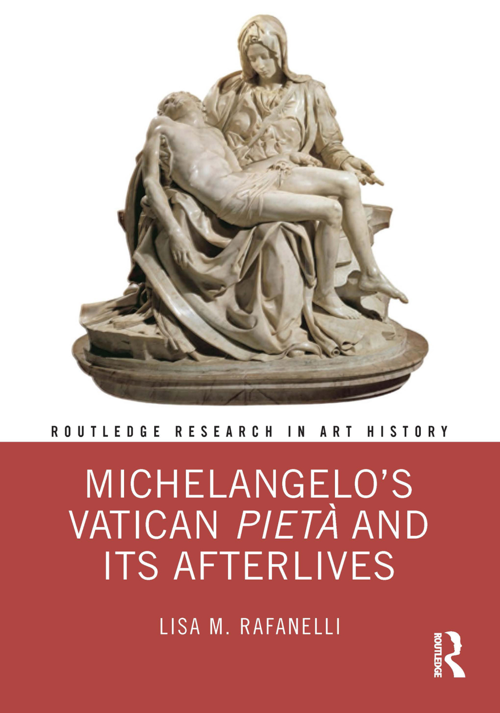 Michelangeloâ€™s Vatican PietÃ  and its Afterlives 1st Edition â€“ PDF/EPUB Version Downloadable