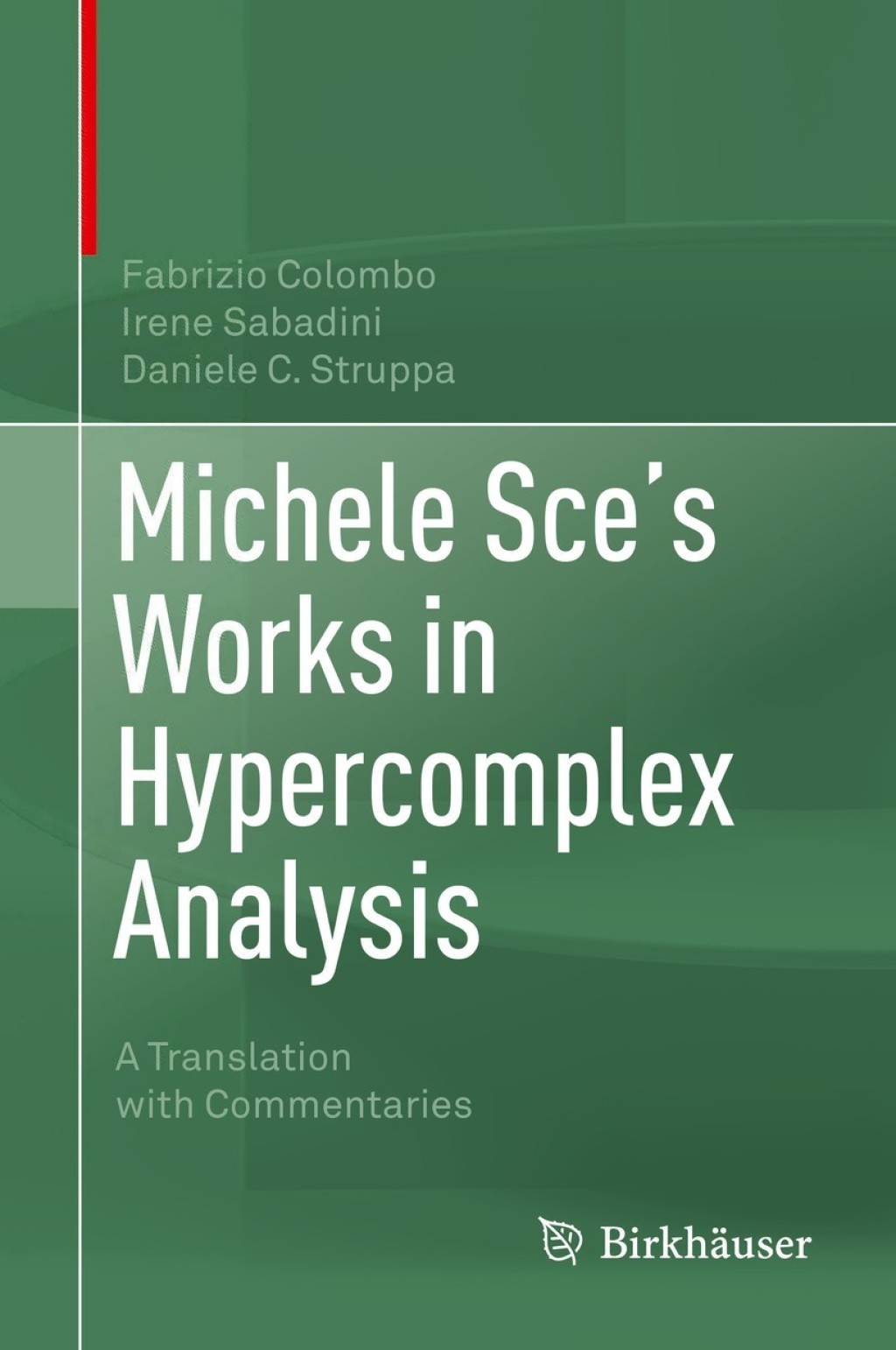 Michele Sce's Works in Hypercomplex Analysis A Translation with Commentaries  â€“ PDF/EPUB Version Downloadable