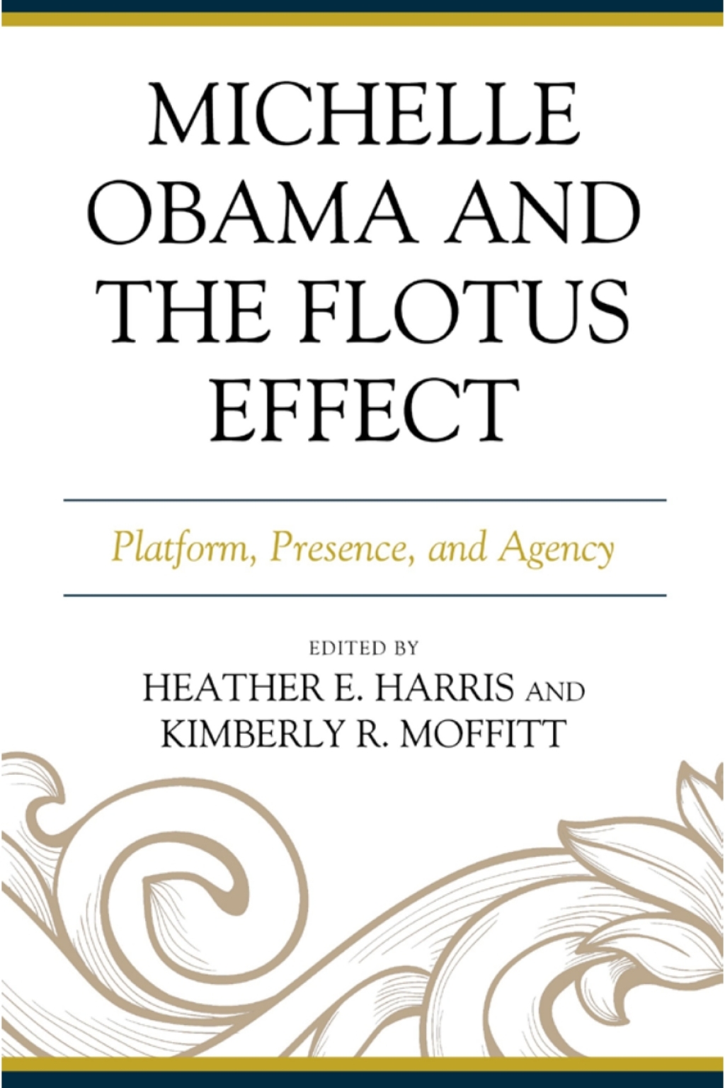 Michelle Obama and the FLOTUS Effect Platform, Presence, and Agency 1st Edition â€“ PDF/EPUB Version Downloadable