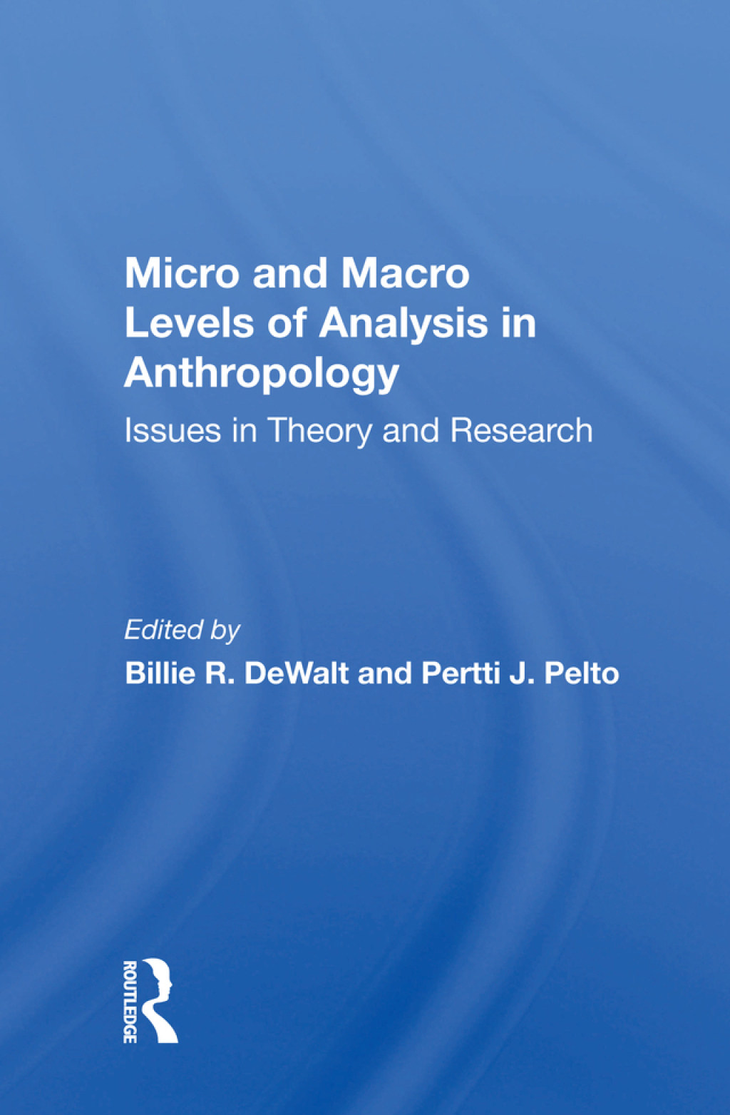 Micro And Macro Levels Of Analysis In Anthropology Issues In Theory And Research 1st Edition â€“ PDF/EPUB Version Downloadable