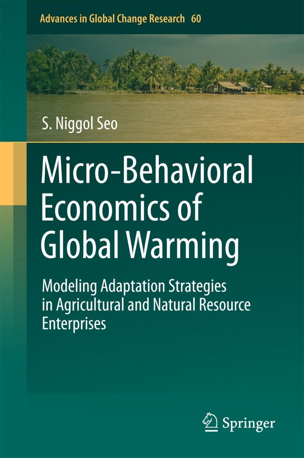 Micro-Behavioral Economics of Global Warming Modeling Adaptation Strategies in Agricultural and Natural Resource Enterprises  â€“ PDF/EPUB Version Downloadable