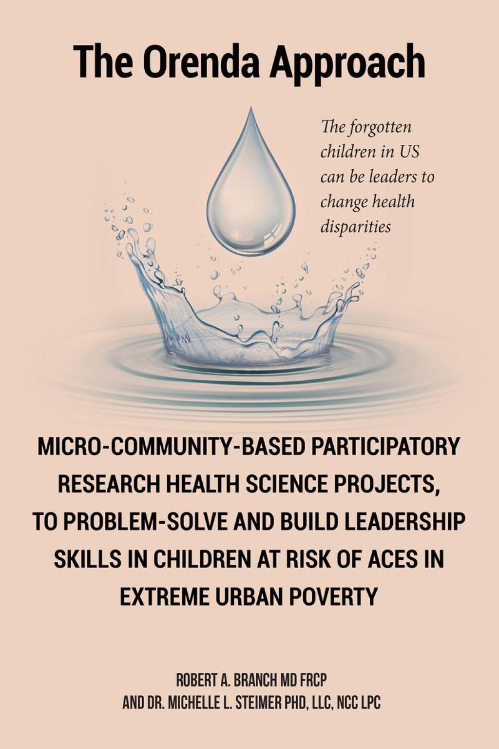 Micro-Community-Based Participatory Research Health Science Projects, to Problem-solve and Build Leadership skills in Children at risk of ACES in extreme Urban Poverty The Orenda Approach - (PDF/EPUB Version)