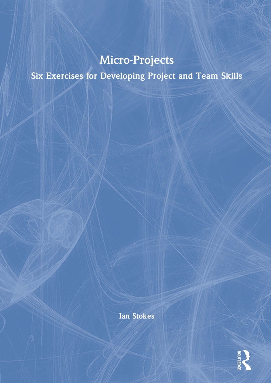 Micro-Projects Six Exercises for Developing Project and Team Skills 1st Edition â€“ PDF/EPUB Version Downloadable