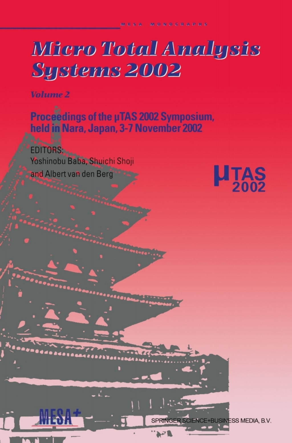 Micro Total Analysis Systems 2002 Proceedings of the Î¼TAS 2002 Symposium, held in Nara, Japan, 3â€“7 November 2002 Volume 2 1st Edition â€“ PDF/EPUB Version Downloadable