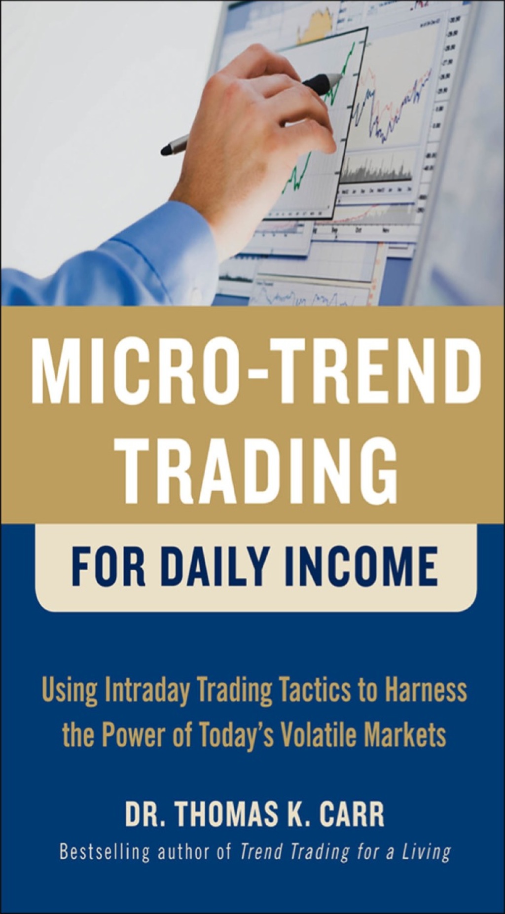 Micro-Trend Trading for Daily Income: Using Intra-Day Trading Tactics to Harness the Power of Today's Volatile Markets 1st Edition â€“ PDF/EPUB Version Downloadable