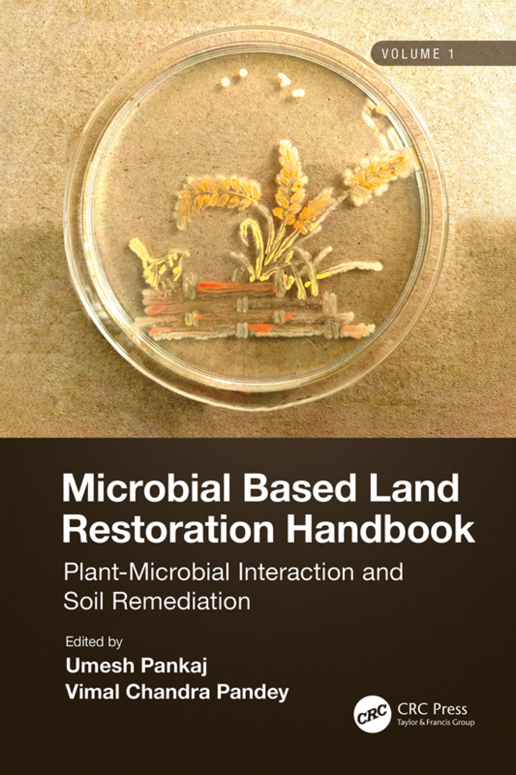 Microbial Based Land Restoration Handbook, Volume 1 Plant-Microbial Interaction and Soil Remediation 1st Edition â€“ PDF/EPUB Version Downloadable