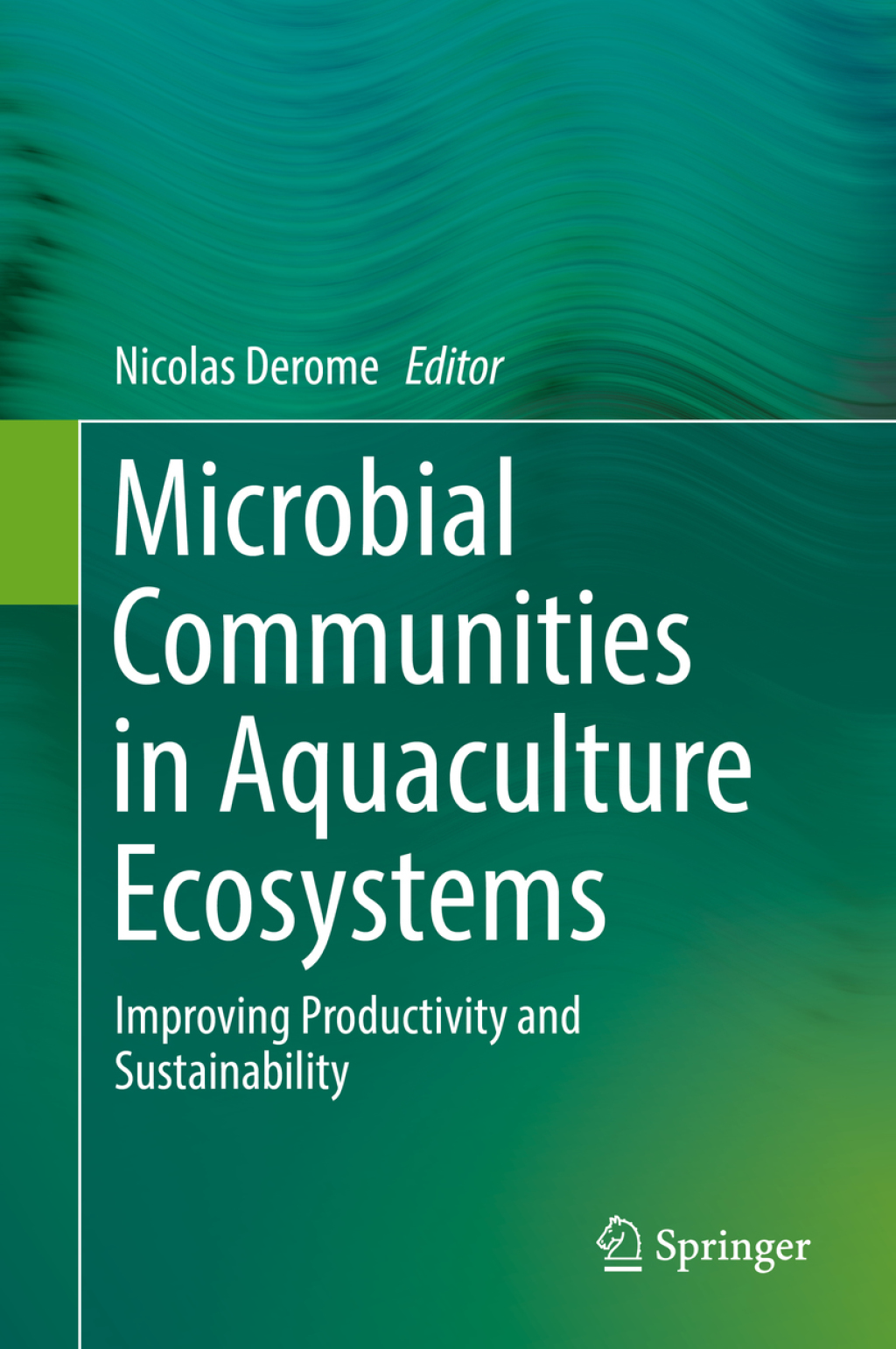 Microbial Communities in Aquaculture Ecosystems Improving Productivity and Sustainability  â€“ PDF/EPUB Version Downloadable