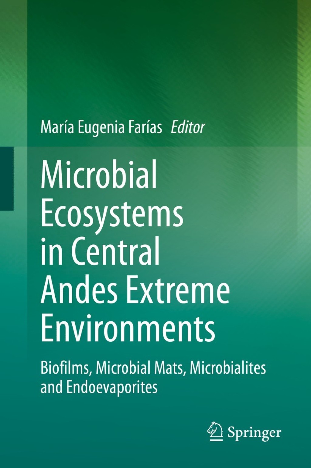 Microbial Ecosystems in Central Andes Extreme Environments Biofilms, Microbial Mats, Microbialites and Endoevaporites 1st Edition â€“ PDF/EPUB Version Downloadable