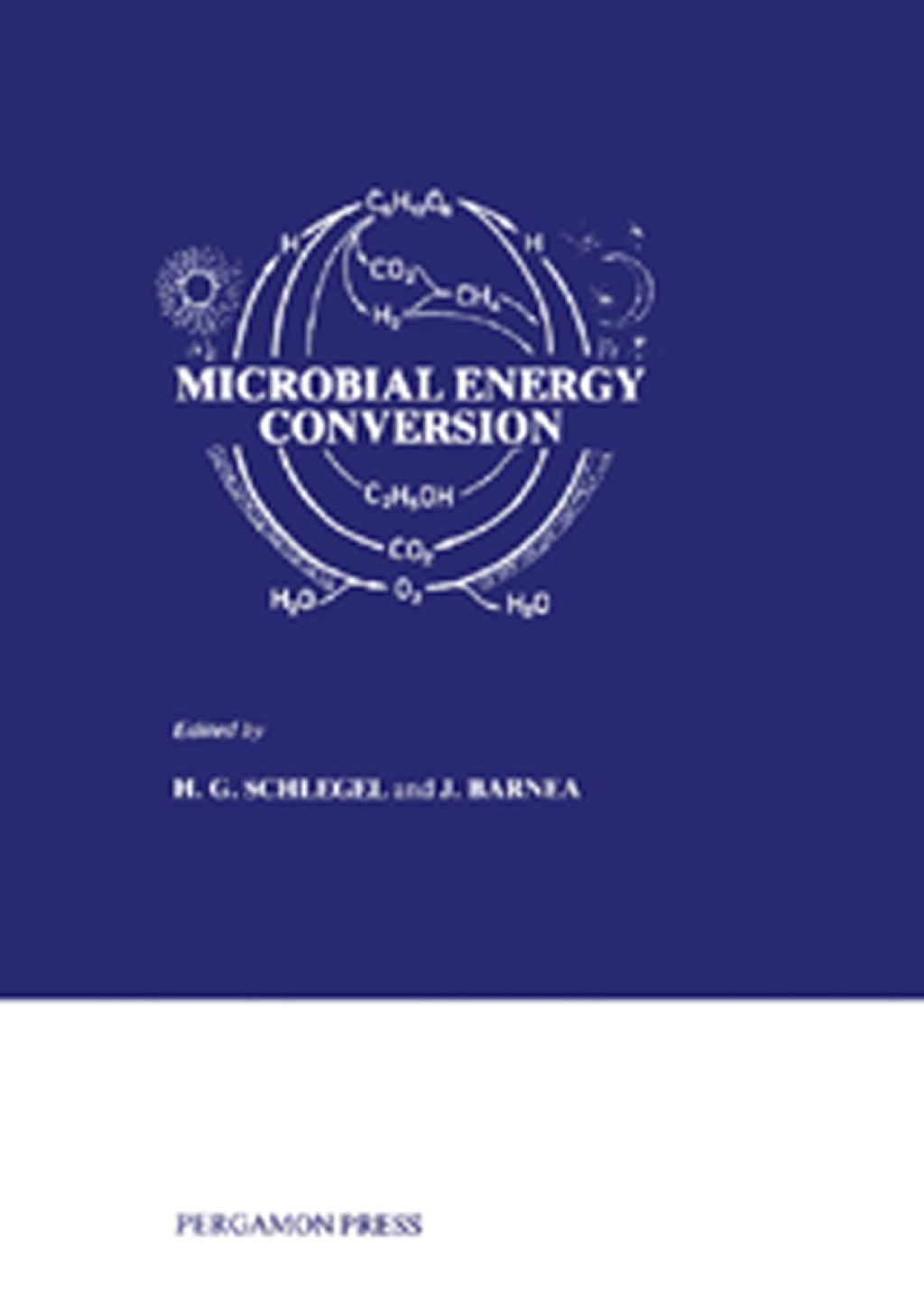Microbial Energy Conversion: The Proceedings of a Seminar Sponsored by the UN Institute for Training and Research (UNITAR) and the Ministry for Research and Technology of the Federal Republic of Germany Held in GÃ¶ttingen, October 1976  â€“ PDF/EPUB Version Downloadable