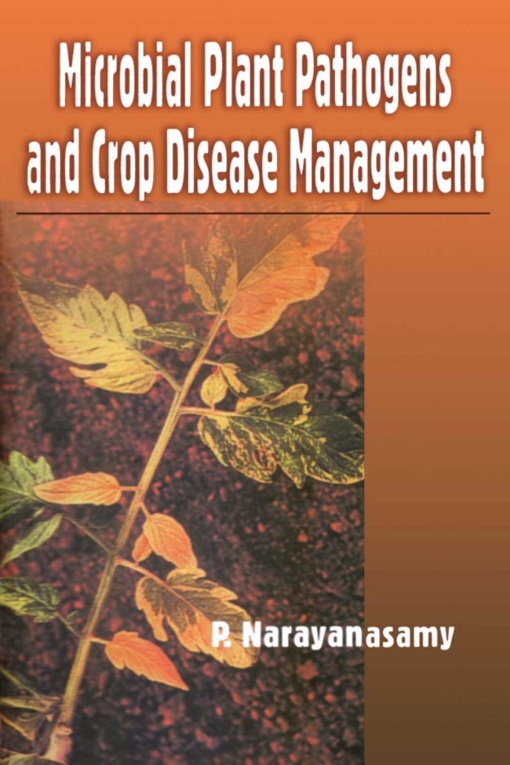 Microbial Plant Pathogens and Crop Disease Management 1st Edition â€“ PDF/EPUB Version Downloadable