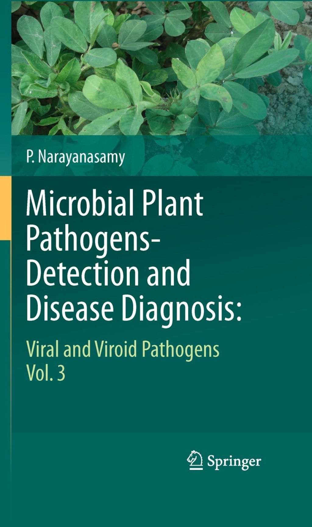 Microbial Plant Pathogens-Detection and Disease Diagnosis: Viral and Viroid Pathogens, Vol.3  â€“ PDF/EPUB Version Downloadable