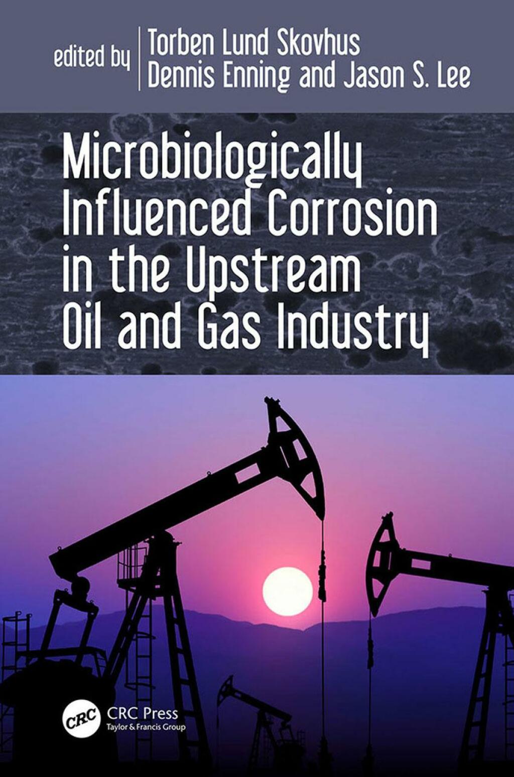 Microbiologically Influenced Corrosion in the Upstream Oil and Gas Industry 1st Edition â€“ PDF/EPUB Version Downloadable