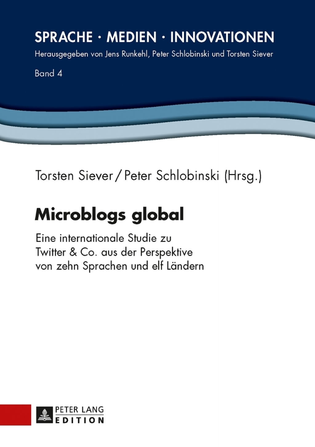 Microblogs global Eine internationale Studie zu Twitter & Co. aus der Perspektive von zehn Sprachen und elf Laendern 1st Edition â€“ PDF/EPUB Version Downloadable