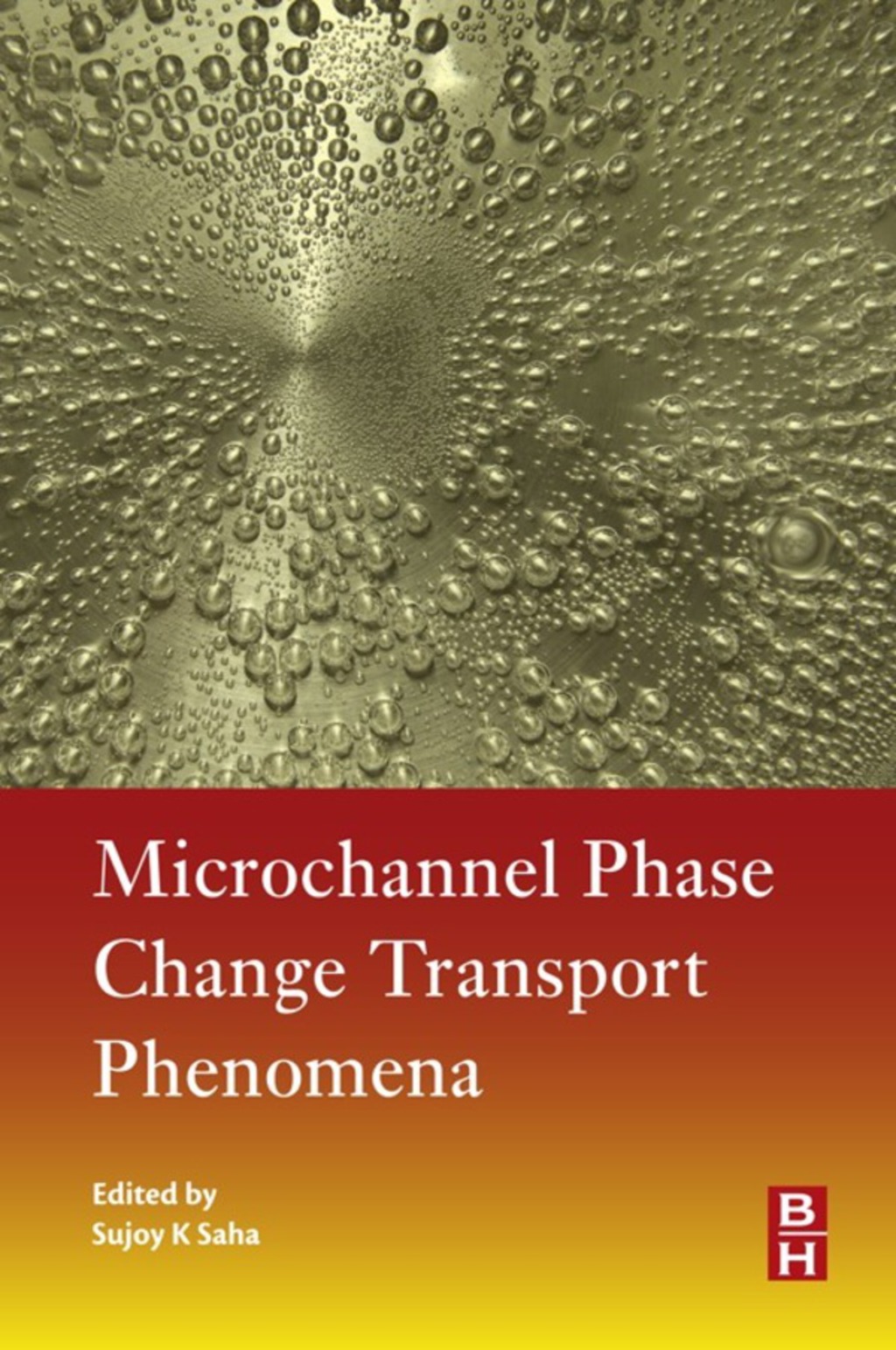 Microchannel Phase Change Transport Phenomena  â€“ PDF/EPUB Version Downloadable