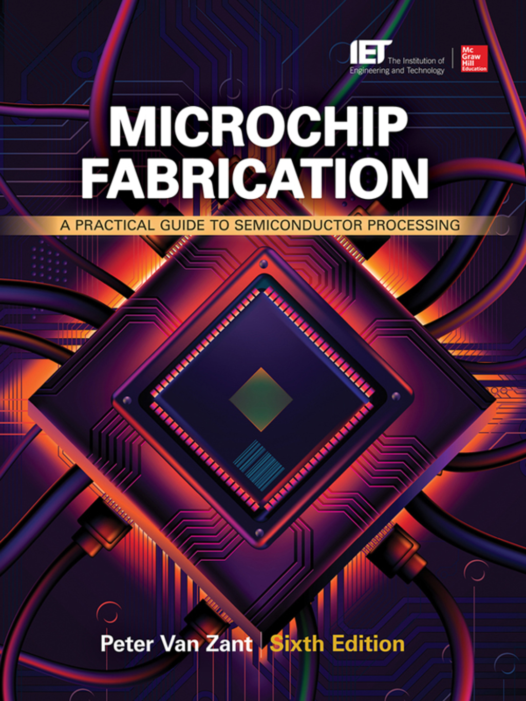 Microchip Fabrication: A Practical Guide to Semiconductor Processing, Sixth Edition A Practical Guide to Semiconductor Processing 6th Edition â€“ PDF/EPUB Version Downloadable