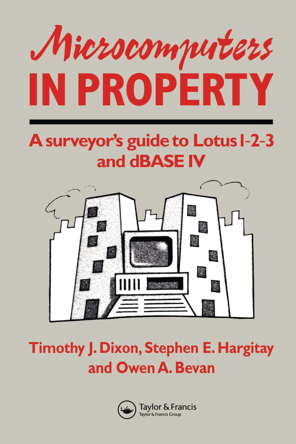 Microcomputers in Property A surveyor's guide to Lotus 1-2-3 and dBASE IV 1st Edition â€“ PDF/EPUB Version Downloadable