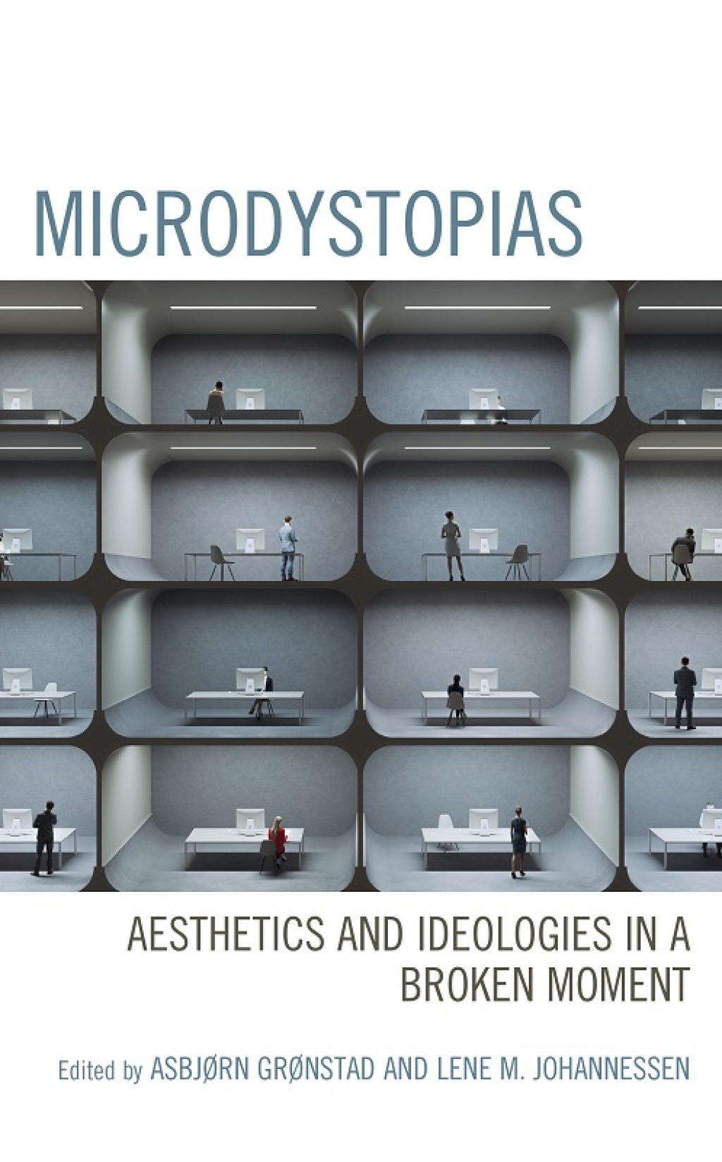 Microdystopias Aesthetics and Ideologies in a Broken Moment 1st Edition â€“ PDF/EPUB Version Downloadable