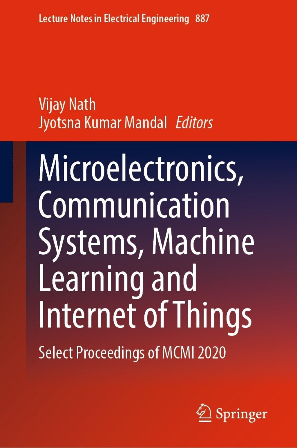 Microelectronics, Communication Systems, Machine Learning and Internet of Things Select Proceedings of MCMI 2020  â€“ PDF/EPUB Version Downloadable