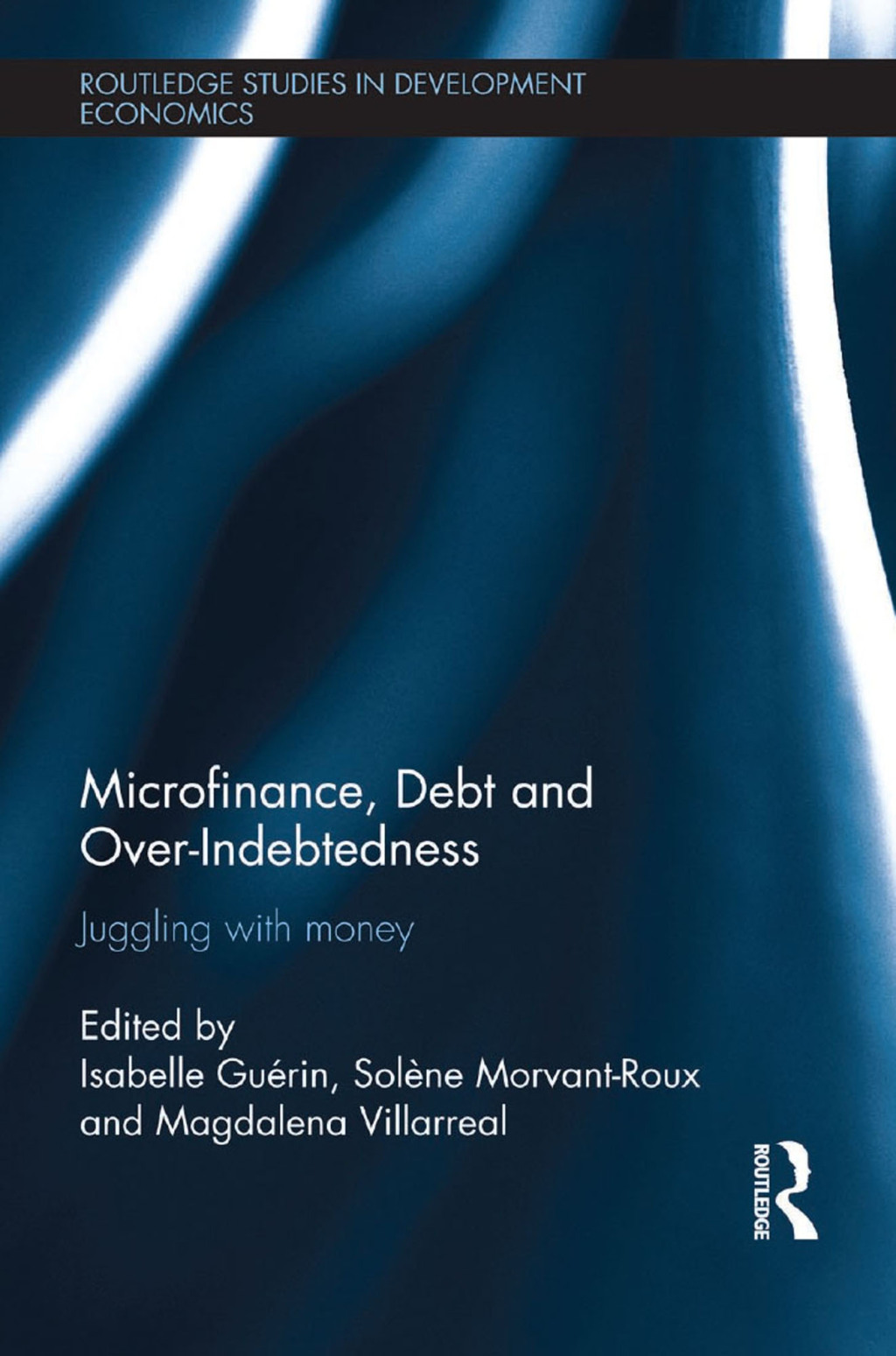 Microfinance, Debt and Over-Indebtedness Juggling with Money 1st Edition â€“ PDF/EPUB Version Downloadable