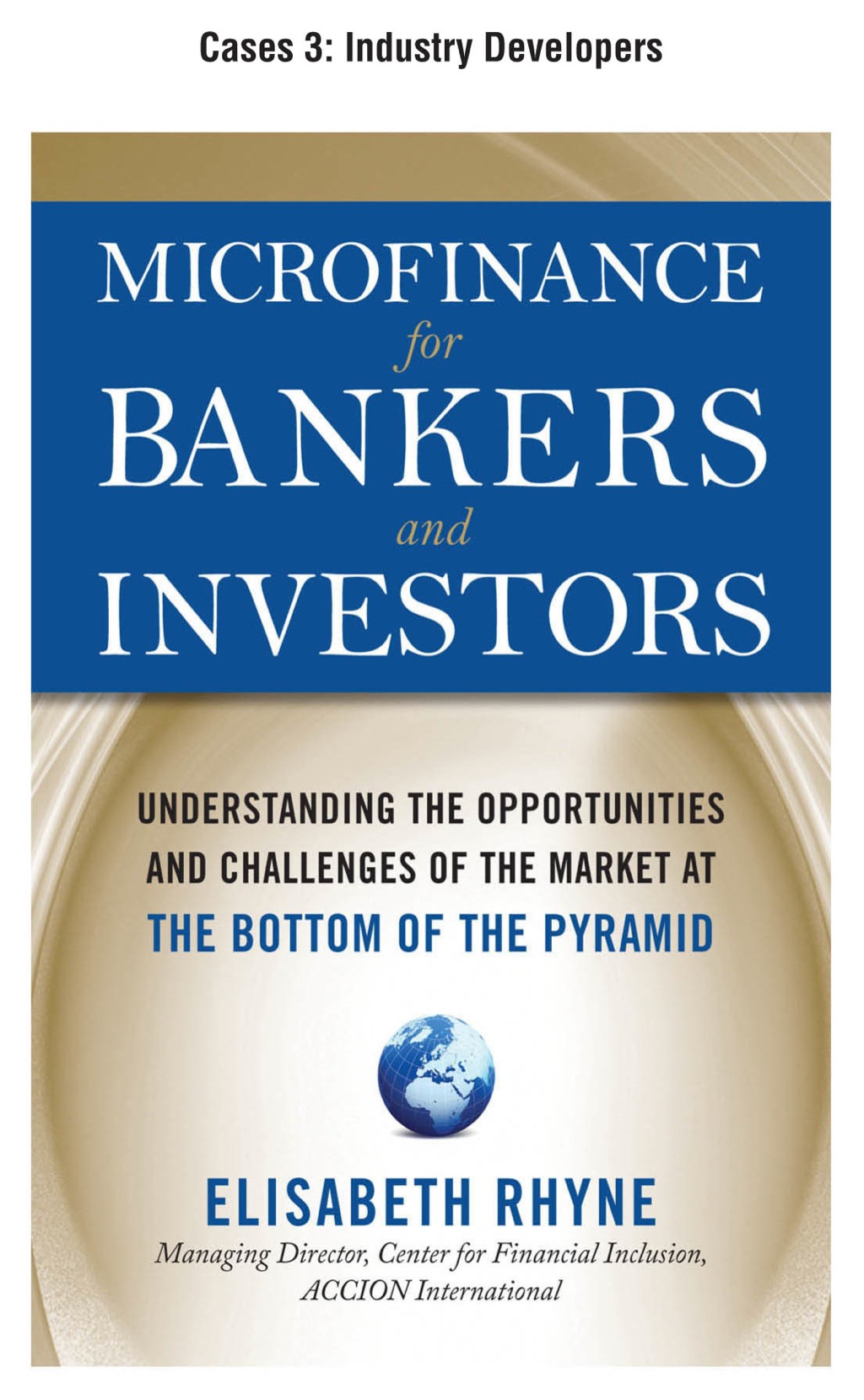 Microfinance for Bankers and Investors, Cases 3 - Industry Developer - (PDF/EPUB Version)