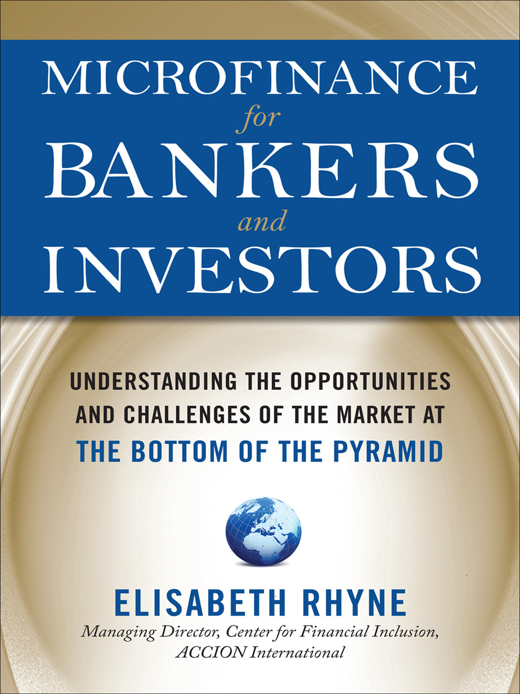 Microfinance for Bankers and Investors: Understanding the Opportunities and Challenges of the Market at the Bottom of the Pyramid 1st Edition â€“ PDF/EPUB Version Downloadable