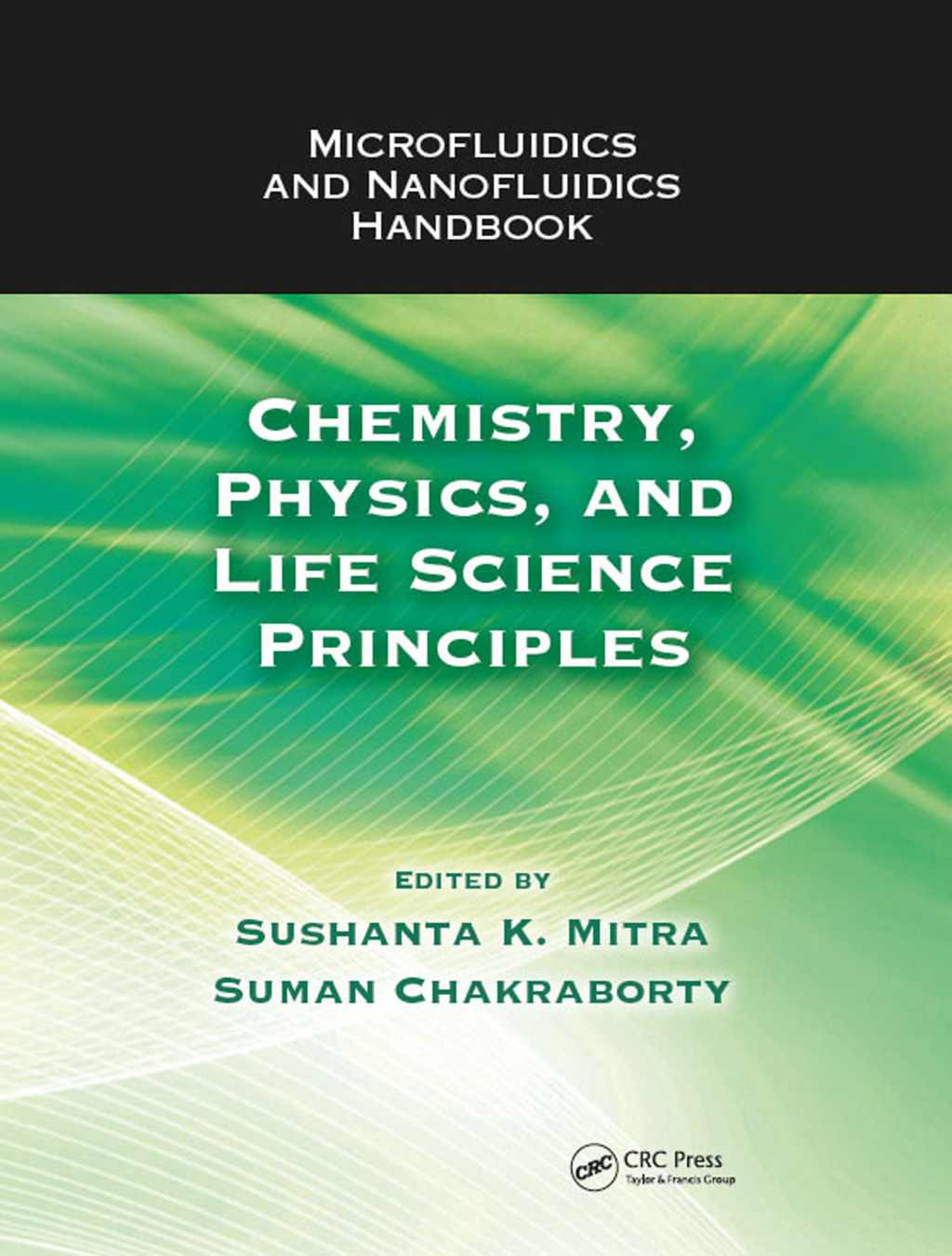 Microfluidics and Nanofluidics Handbook Chemistry, Physics, and Life Science Principles 1st Edition â€“ PDF/EPUB Version Downloadable