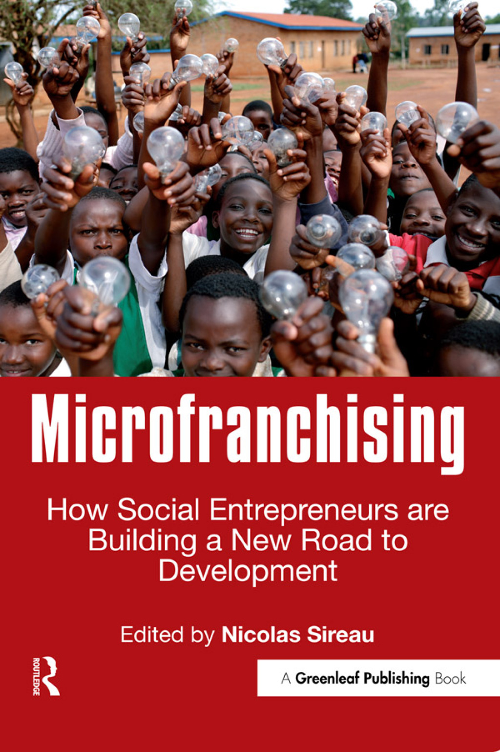 Microfranchising How Social Entrepreneurs are Building a New Road to Development 1st Edition â€“ PDF/EPUB Version Downloadable