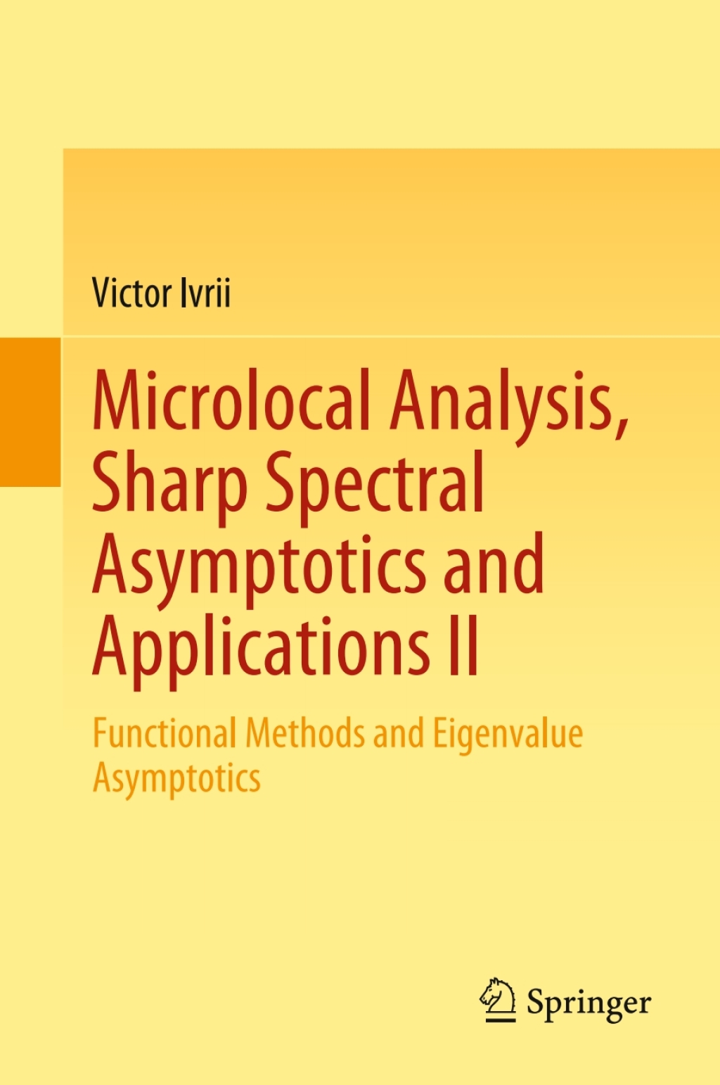 Microlocal Analysis, Sharp Spectral Asymptotics and Applications II Functional Methods and Eigenvalue Asymptotics  â€“ PDF/EPUB Version Downloadable