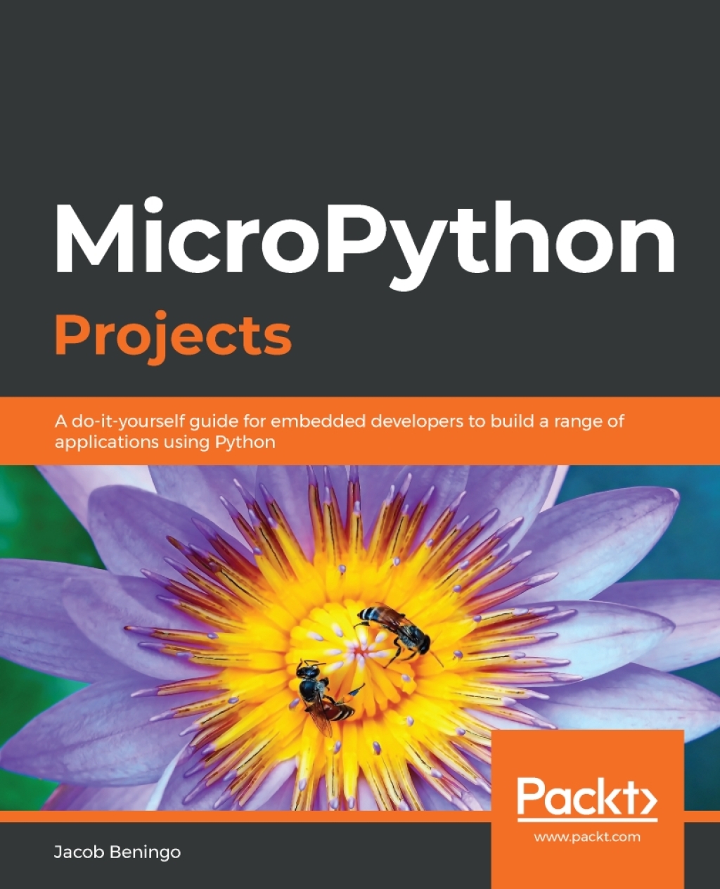 MicroPython Projects A do-it-yourself guide for embedded developers to build a range of applications using Python 1st Edition â€“ PDF/EPUB Version Downloadable